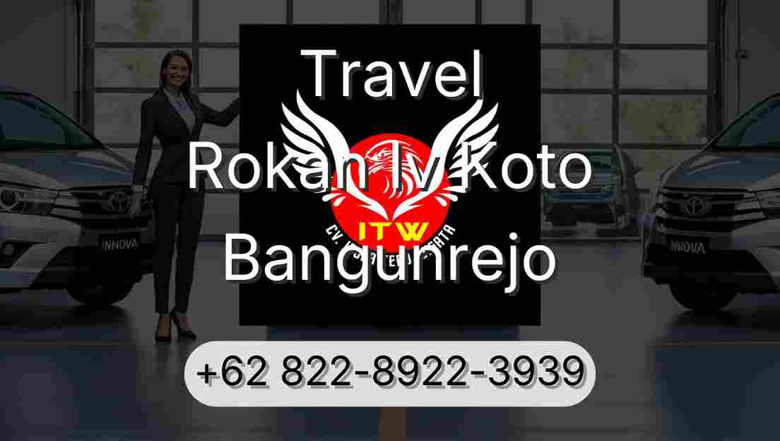 Travel Rokan Iv Koto Bangunrejo