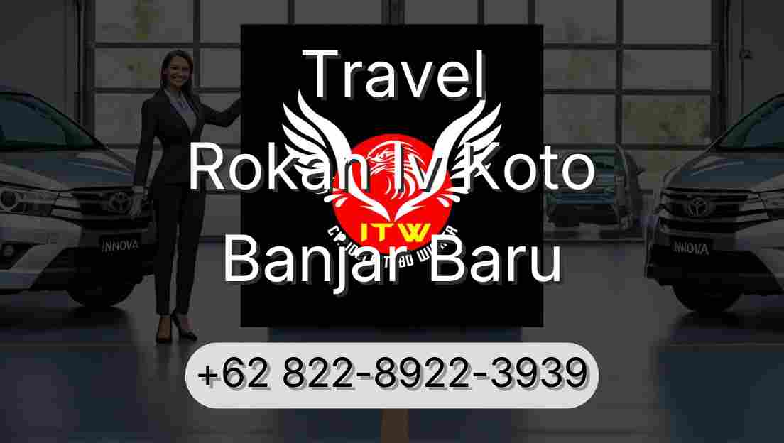 Travel Rokan Iv Koto Banjar Baru