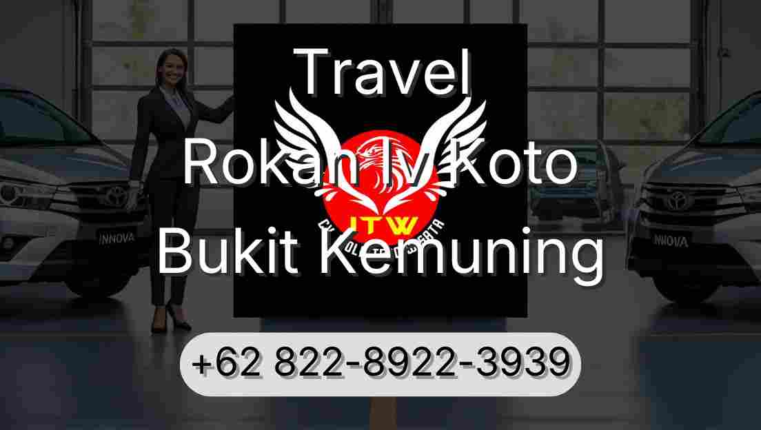Travel Rokan Iv Koto Bukit Kemuning