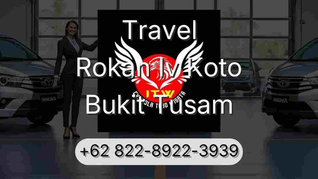 Travel Rokan Iv Koto Bukit Tusam