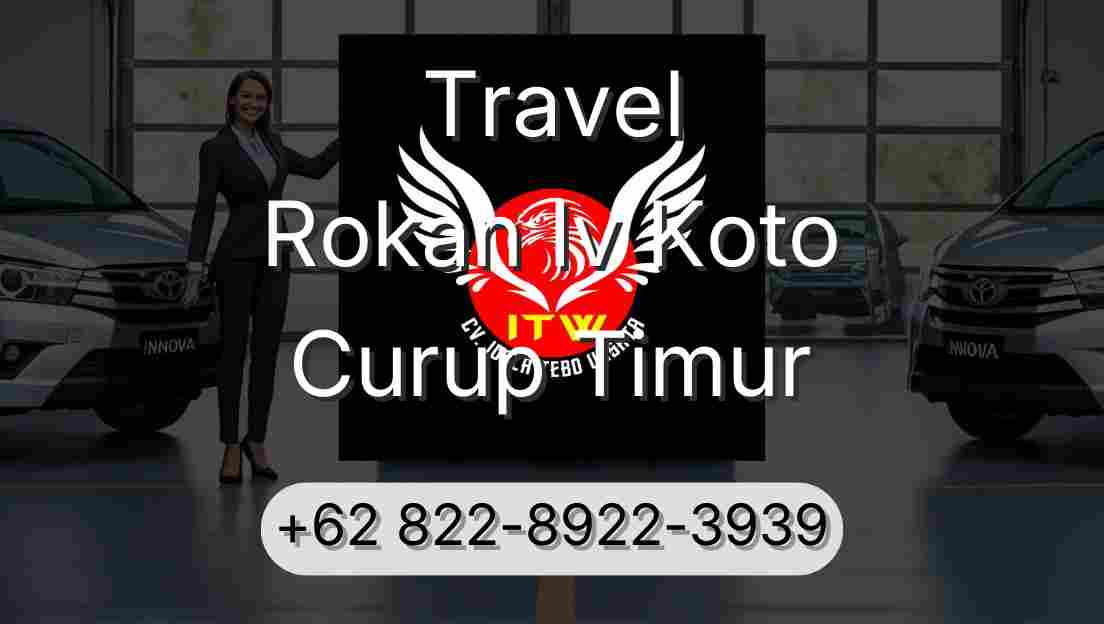 Travel Rokan Iv Koto Curup Timur