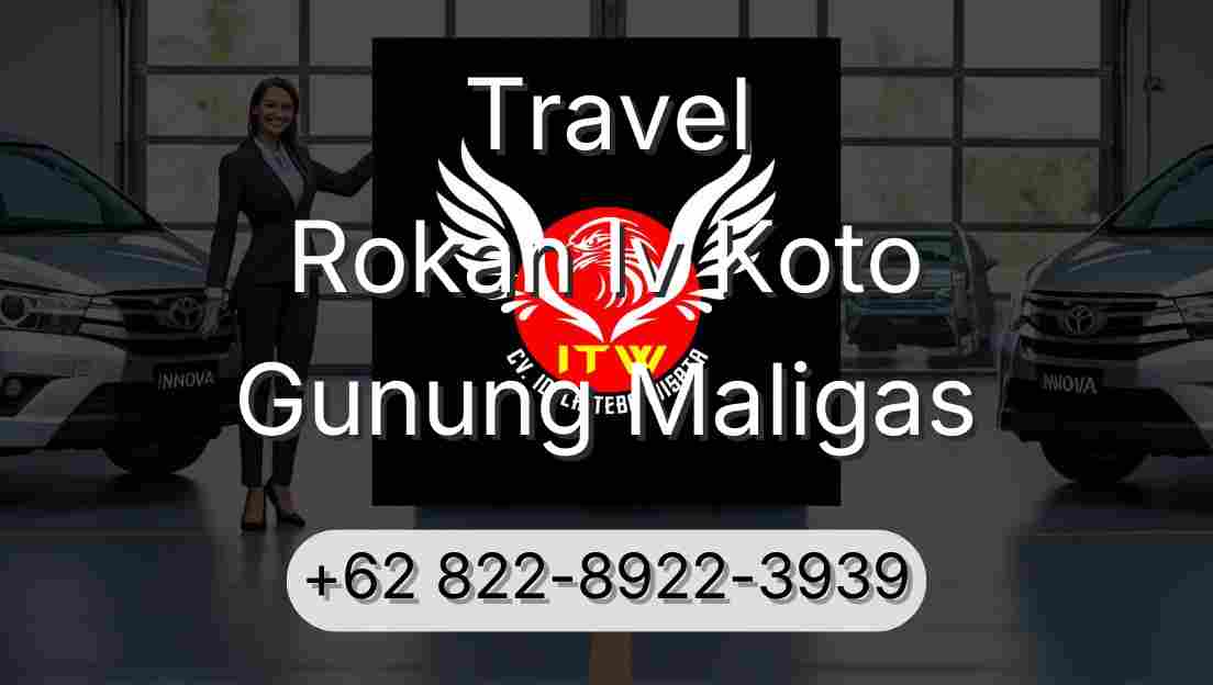 Travel Rokan Iv Koto Gunung Maligas