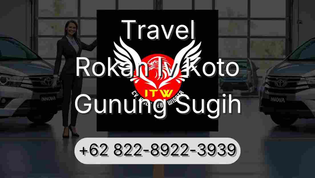 Travel Rokan Iv Koto Gunung Sugih