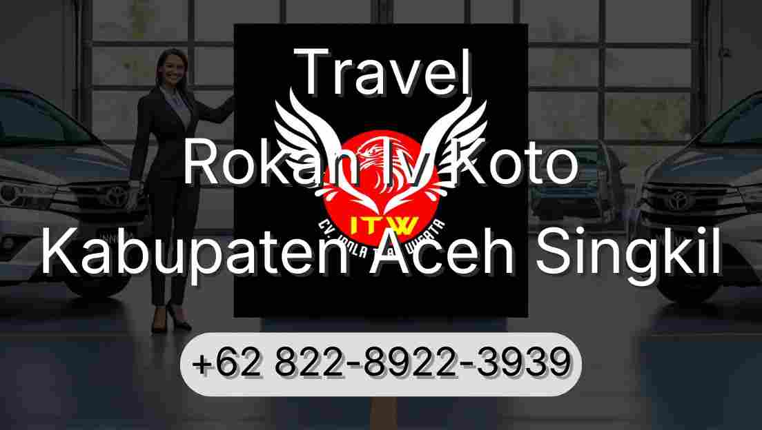 Travel Rokan Iv Koto Kabupaten Aceh Singkil