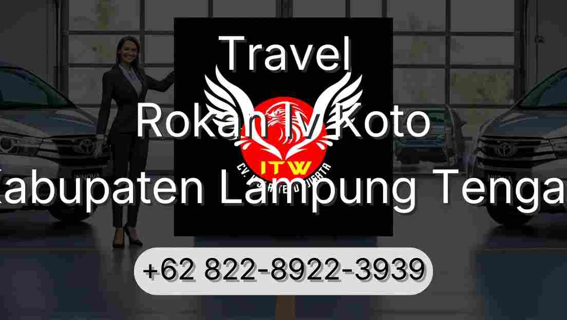 Travel Rokan Iv Koto Kabupaten Lampung Tengah