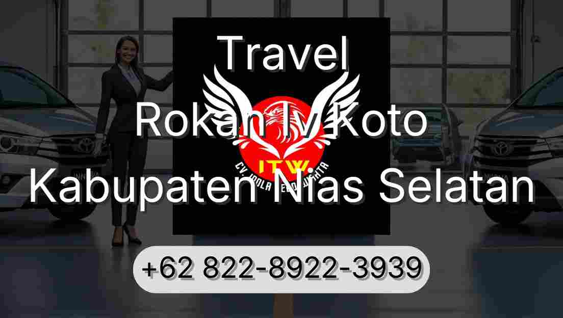 Travel Rokan Iv Koto Kabupaten Nias Selatan