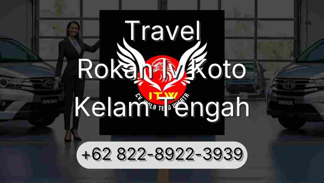 Travel Rokan Iv Koto Kelam Tengah