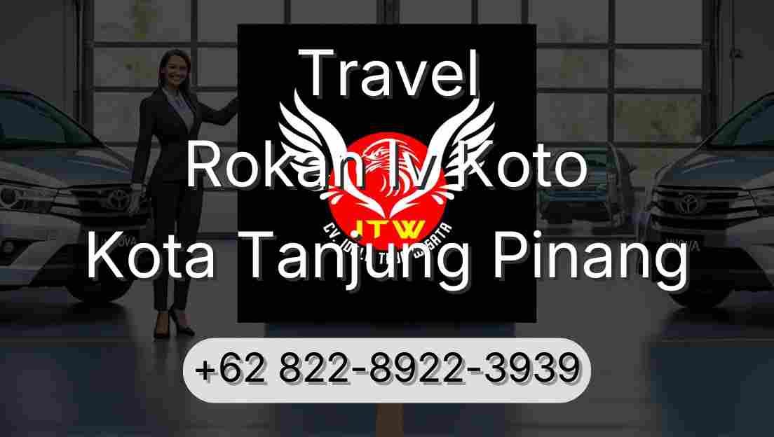 Travel Rokan Iv Koto Kota Tanjung Pinang