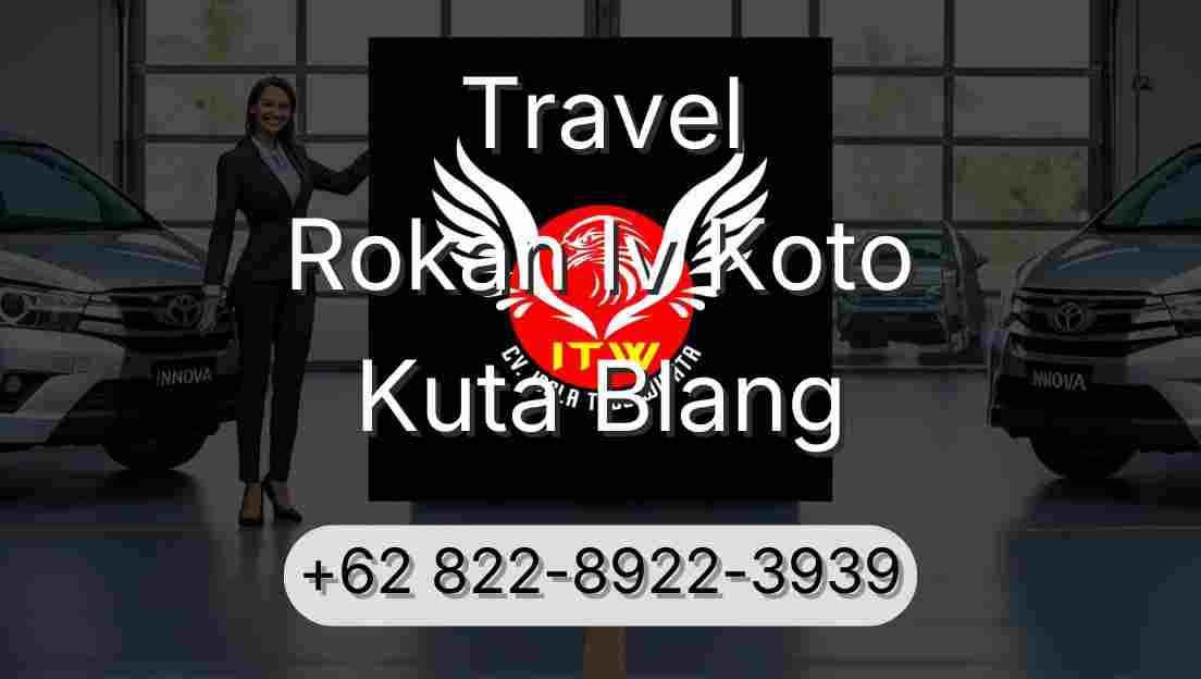 Travel Rokan Iv Koto Kuta Blang