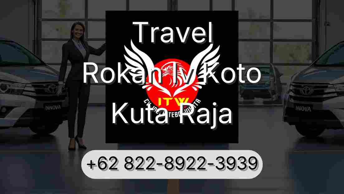 Travel Rokan Iv Koto Kuta Raja