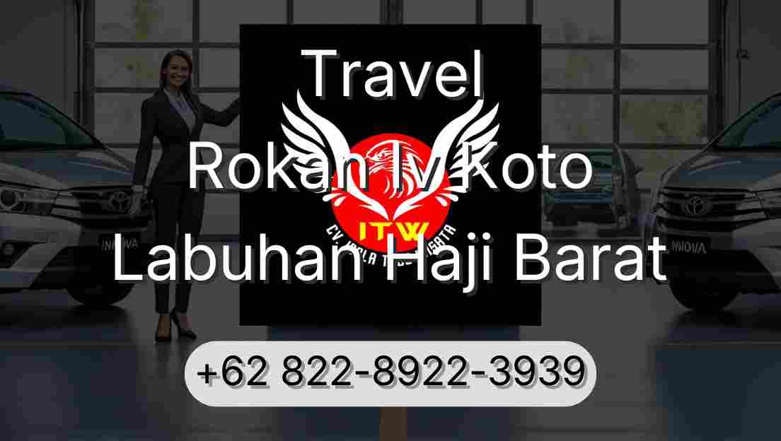 Travel Rokan Iv Koto Labuhan Haji Barat