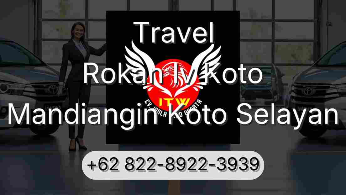 Travel Rokan Iv Koto Mandiangin Koto Selayan