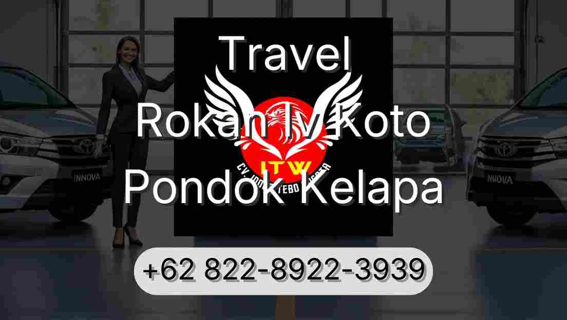 Travel Rokan Iv Koto Pondok Kelapa