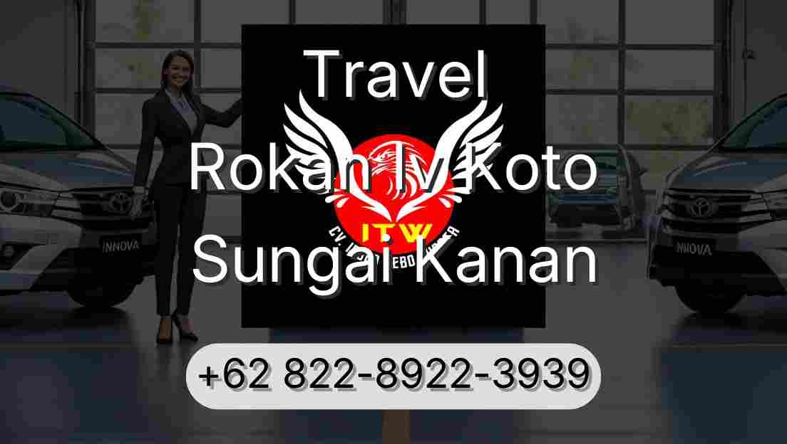 Travel Rokan Iv Koto Sungai Kanan