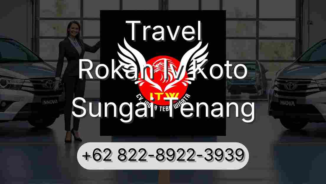 Travel Rokan Iv Koto Sungai Tenang