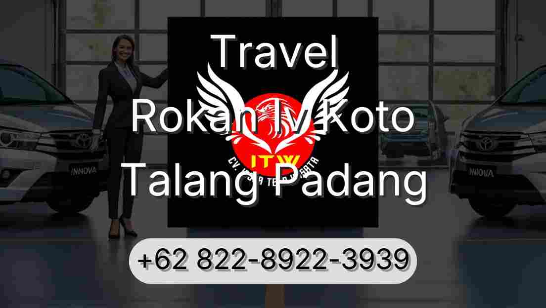 Travel Rokan Iv Koto Talang Padang