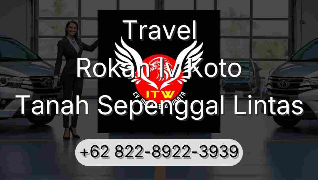 Travel Rokan Iv Koto Tanah Sepenggal Lintas