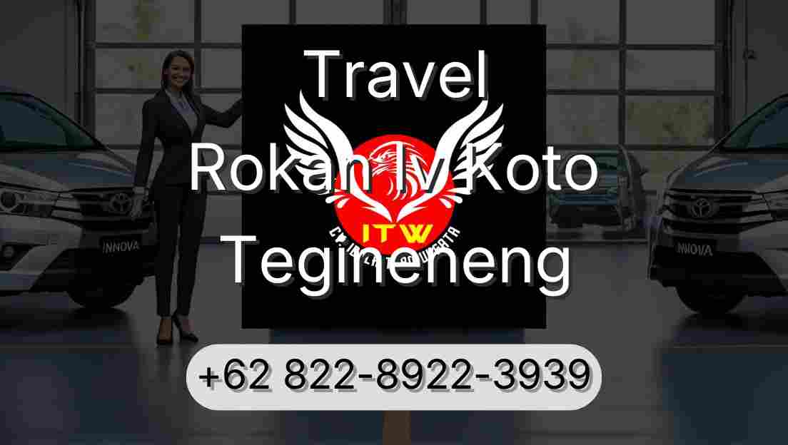 Travel Rokan Iv Koto Tegineneng