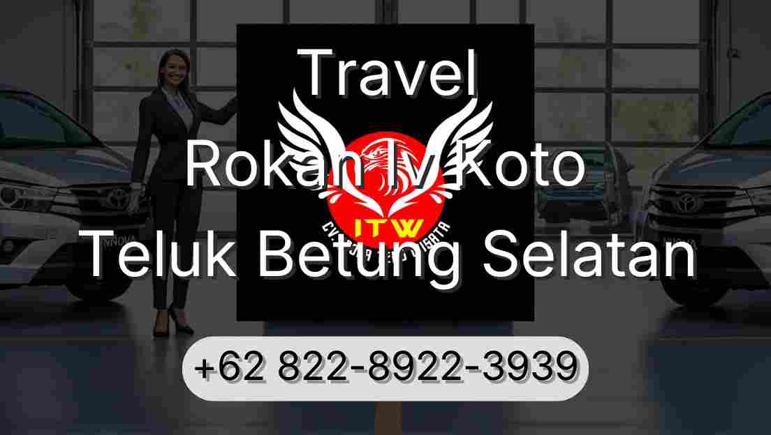 Travel Rokan Iv Koto Teluk Betung Selatan