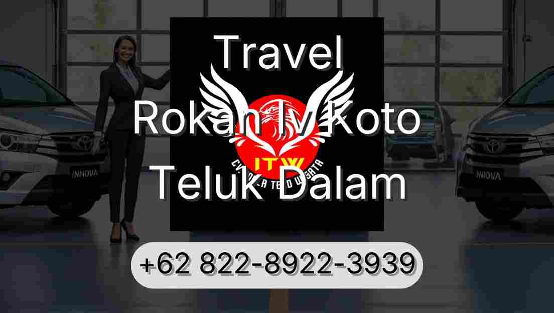 Travel Rokan Iv Koto Teluk Dalam