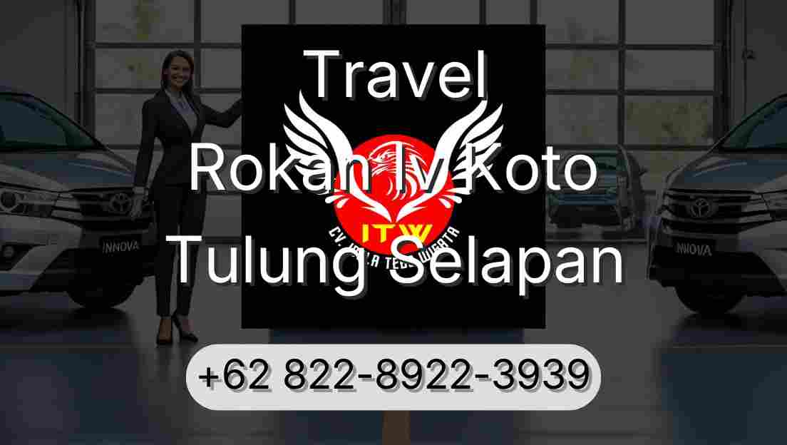 Travel Rokan Iv Koto Tulung Selapan