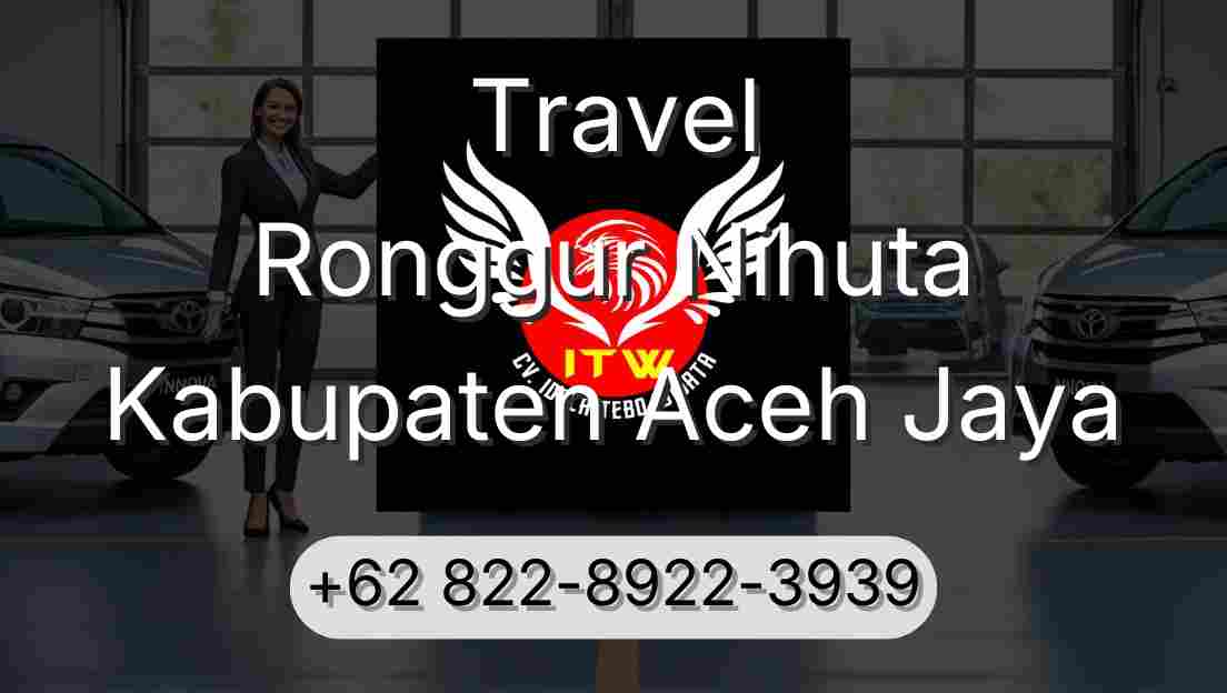 Travel Ronggur Nihuta Kabupaten Aceh Jaya