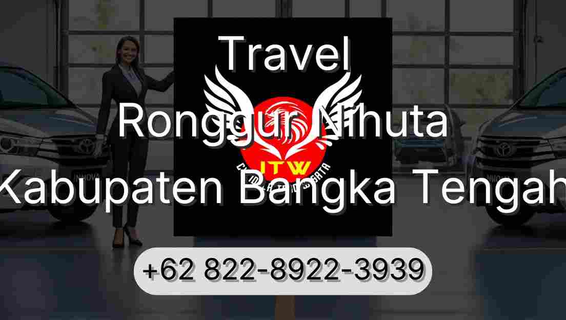 Travel Ronggur Nihuta Kabupaten Bangka Tengah