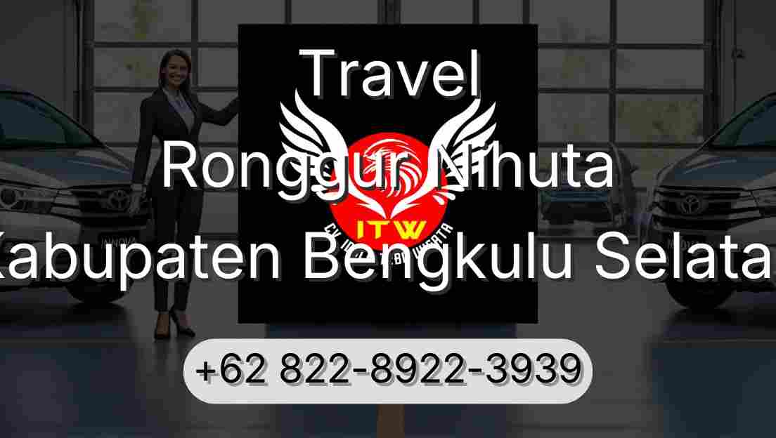 Travel Ronggur Nihuta Kabupaten Bengkulu Selatan