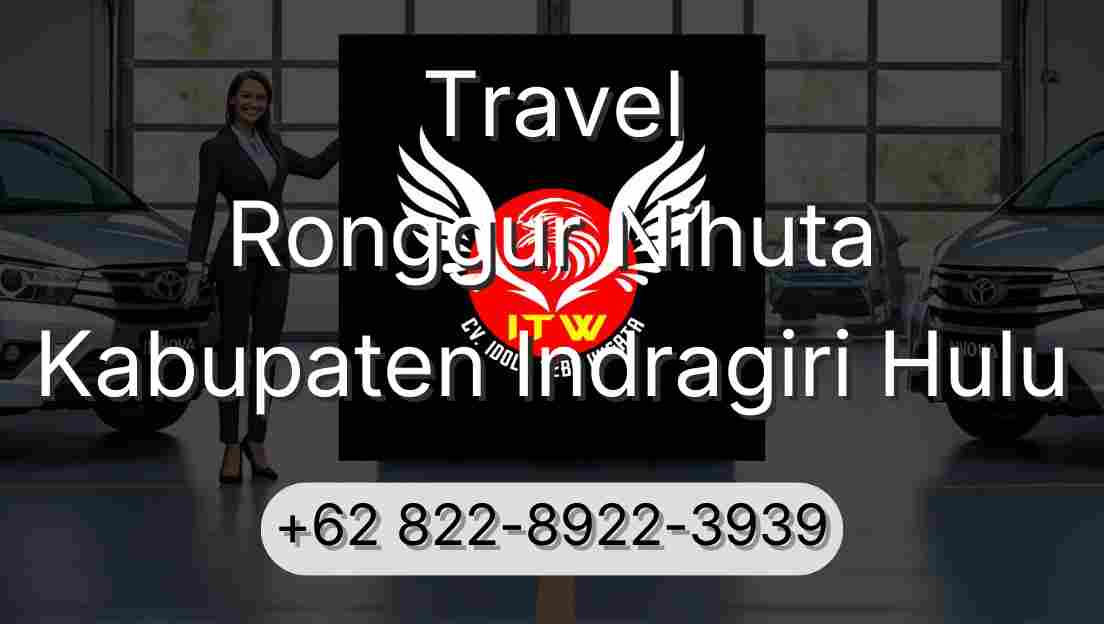 Travel Ronggur Nihuta Kabupaten Indragiri Hulu