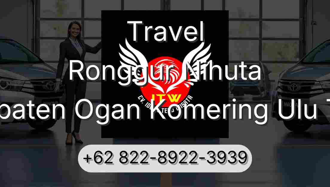 Travel Ronggur Nihuta Kabupaten Ogan Komering Ulu Timur