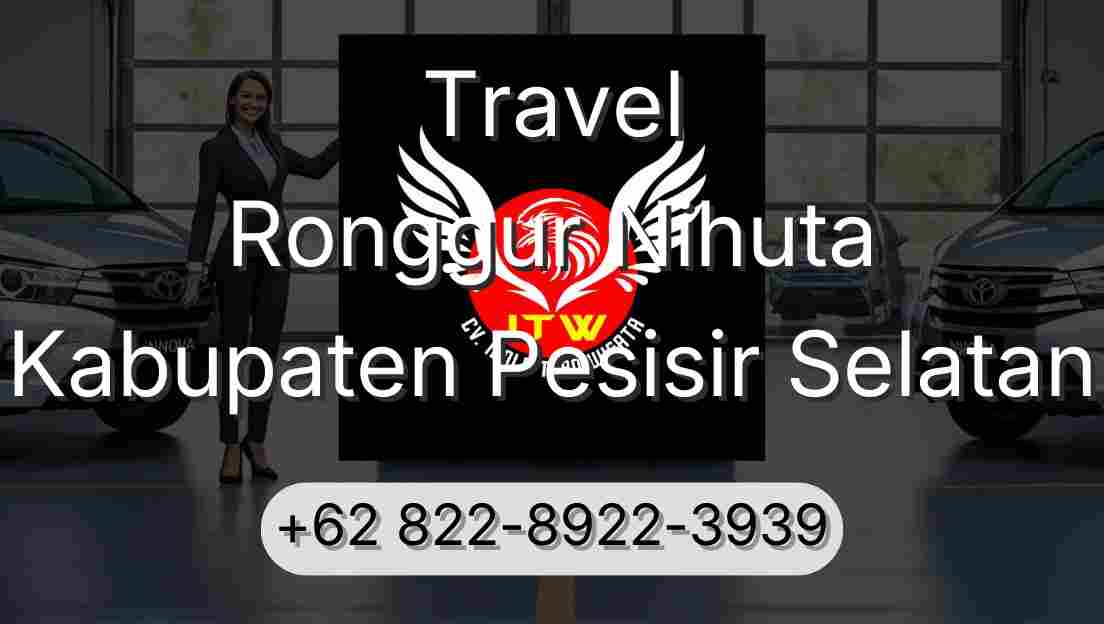 Travel Ronggur Nihuta Kabupaten Pesisir Selatan