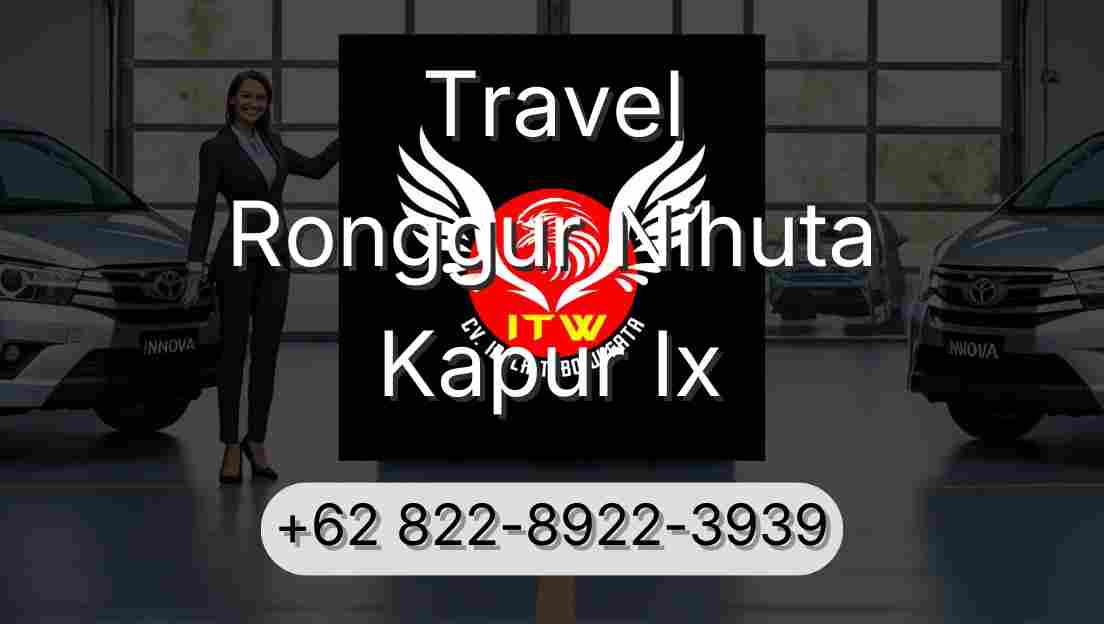 Travel Ronggur Nihuta Kapur Ix