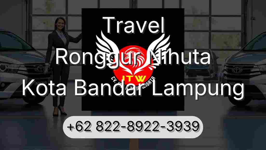 Travel Ronggur Nihuta Kota Bandar Lampung