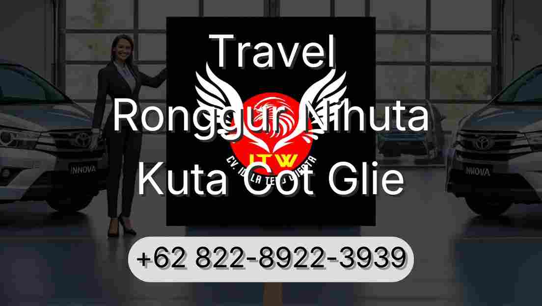 Travel Ronggur Nihuta Kuta Cot Glie