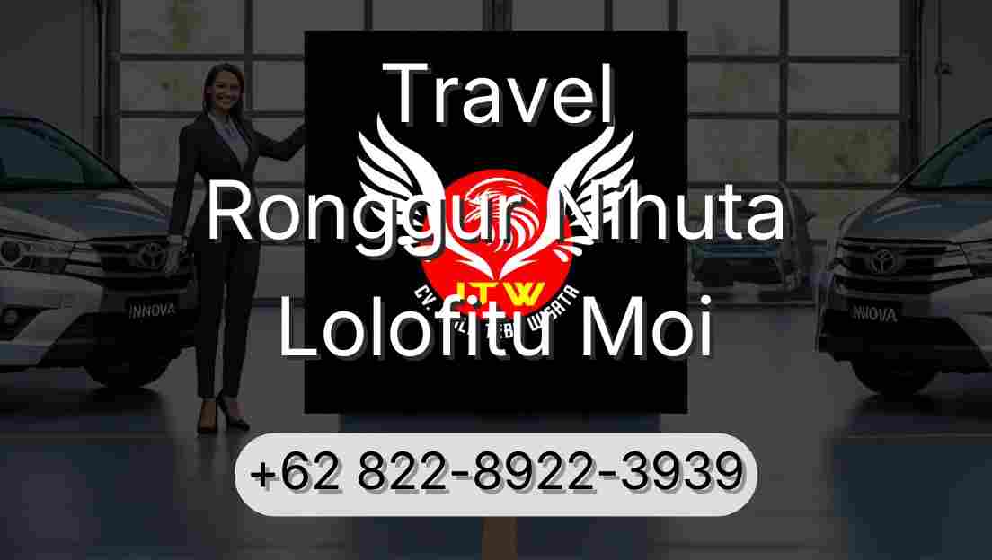 Travel Ronggur Nihuta Lolofitu Moi