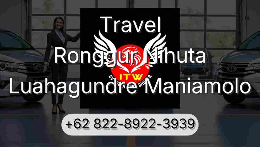 Travel Ronggur Nihuta Luahagundre Maniamolo