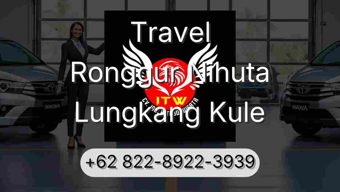 Travel Ronggur Nihuta Lungkang Kule