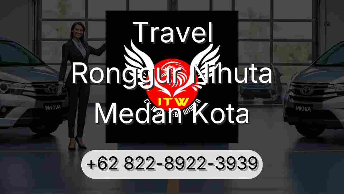 Travel Ronggur Nihuta Medan Kota