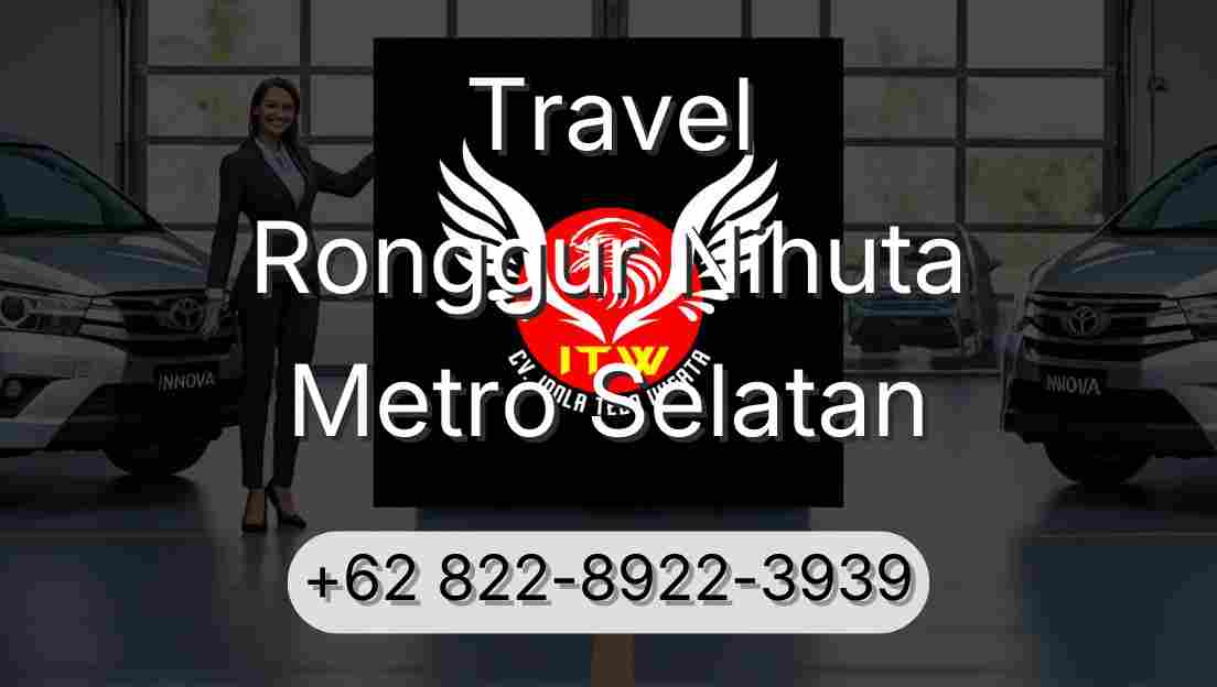 Travel Ronggur Nihuta Metro Selatan