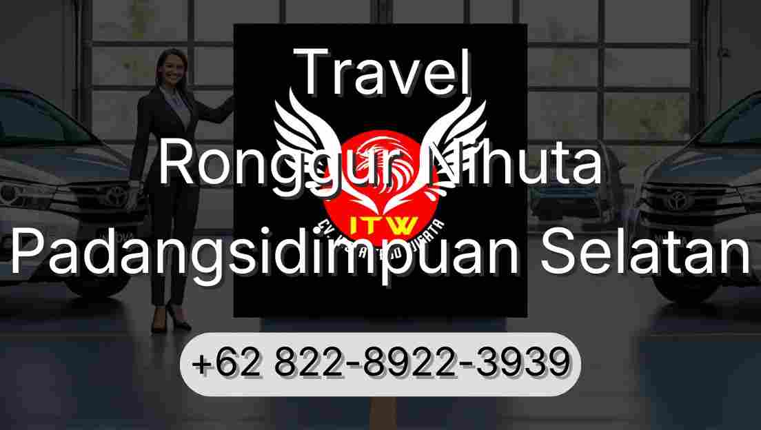 Travel Ronggur Nihuta Padangsidimpuan Selatan