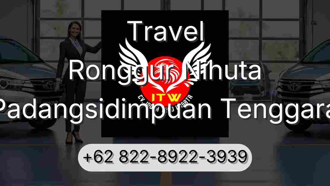 Travel Ronggur Nihuta Padangsidimpuan Tenggara
