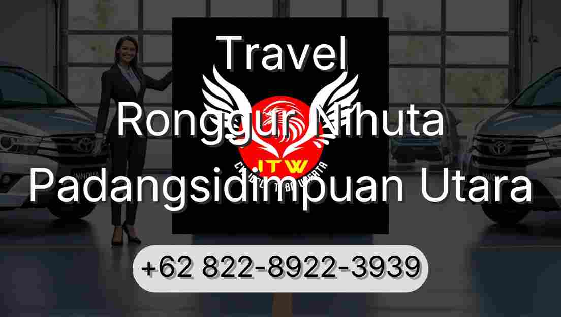 Travel Ronggur Nihuta Padangsidimpuan Utara
