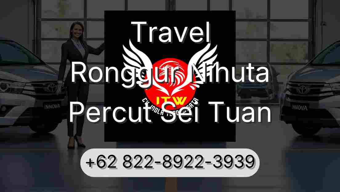 Travel Ronggur Nihuta Percut Sei Tuan