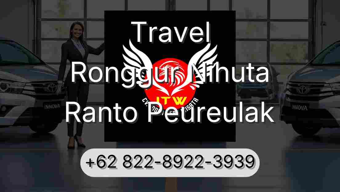 Travel Ronggur Nihuta Ranto Peureulak
