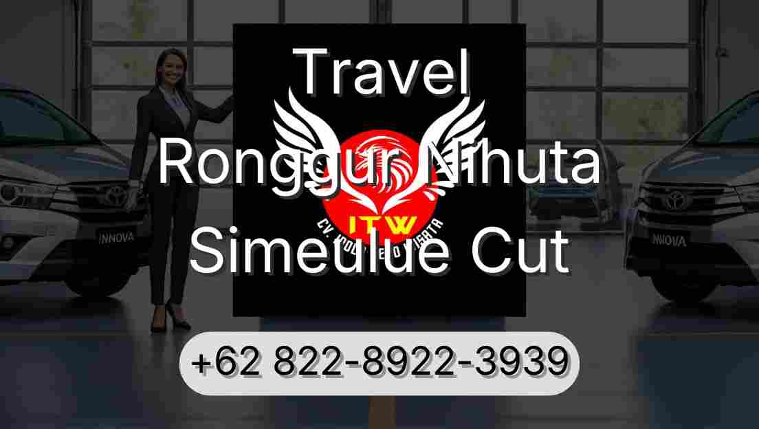 Travel Ronggur Nihuta Simeulue Cut