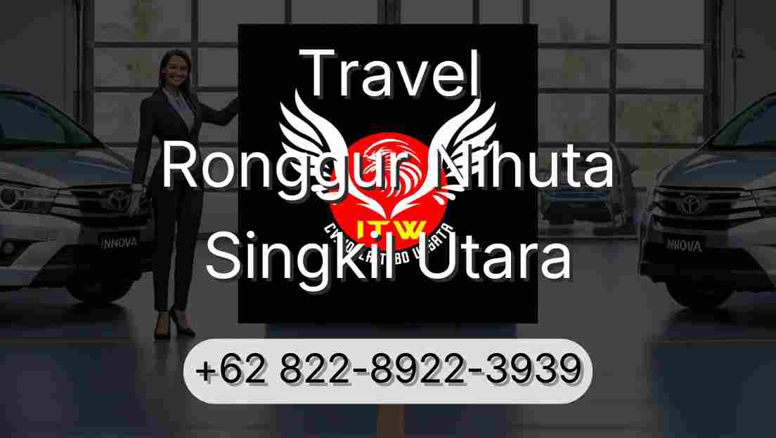 Travel Ronggur Nihuta Singkil Utara