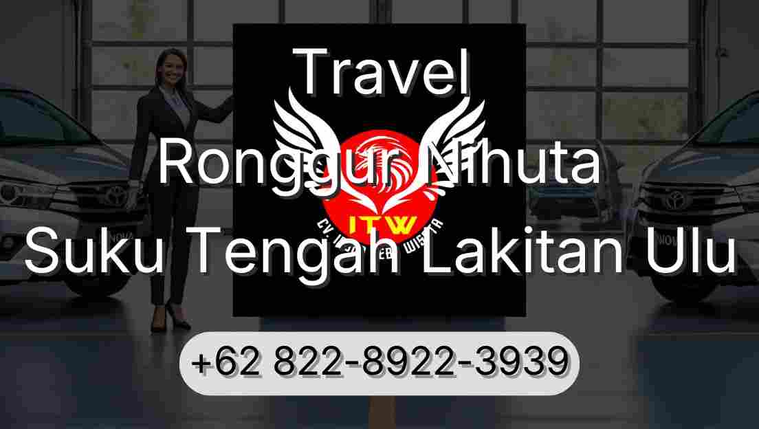 Travel Ronggur Nihuta Suku Tengah Lakitan Ulu