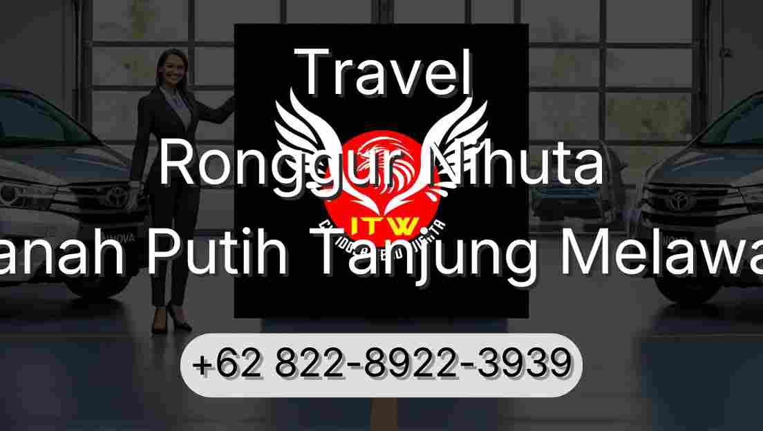 Travel Ronggur Nihuta Tanah Putih Tanjung Melawan