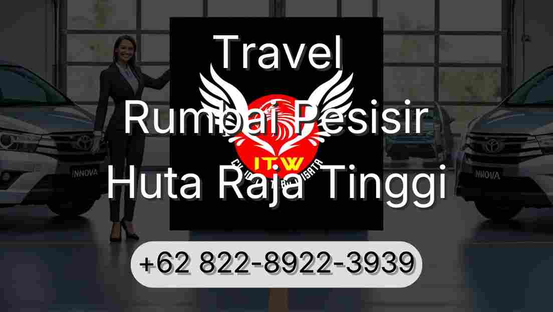 Travel Rumbai Pesisir Huta Raja Tinggi