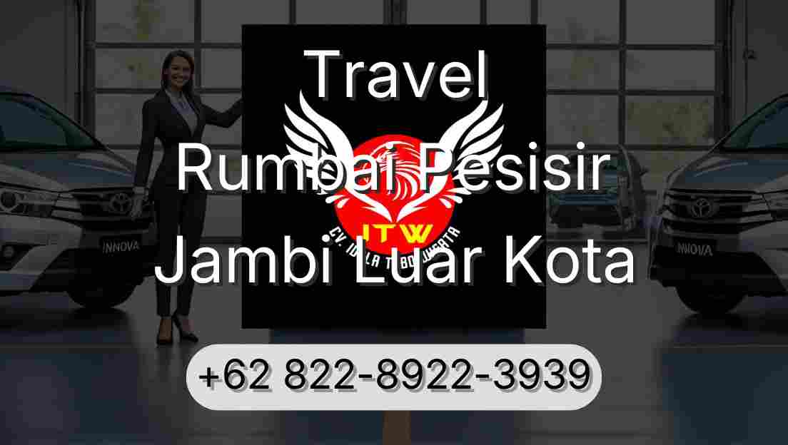 Travel Rumbai Pesisir Jambi Luar Kota
